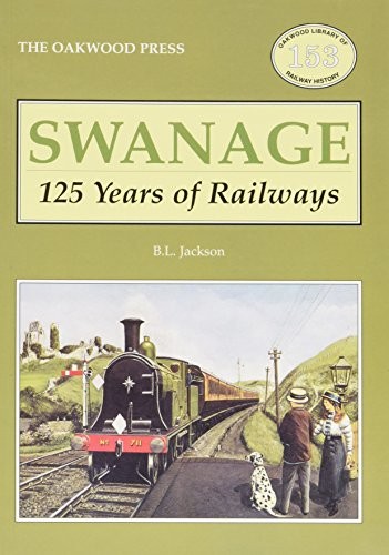 Swanage 125 years railways - swanage,