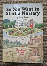So You Want to Start a Nursery by Tony Avent (2003, Hardcover)