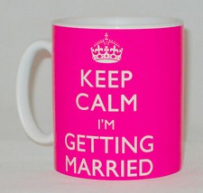 Keep Calm I'm Getting Married Mug Can Personalise Wedding Bride Groom Favor Gift