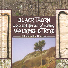 DOUGLAS WOODCARVING BOOK BLACKTHORN LORE & THE ART OF MAKING WALKING STICKS new