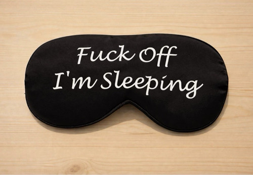 Rude sleep mask off - "f***, i'm