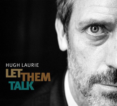 Hugh laurie let them - them, talk