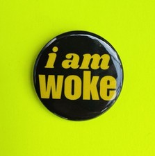 I Am Woke badge 25mm Gen Z