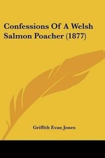 Griffith Evan Jones Confessions Of A Welsh Salmon Poacher (1877) (Paperback)