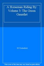 A Horseman Riding By: Volume 3: The Green Gauntlet-R. F. Delderfield