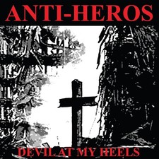 Anti-Heros Devil at My Heels