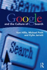 Google and the Culture of Search Kylie, Hillis, Ken, Petit, Micha