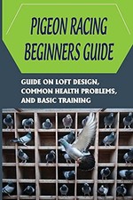 Pigeon Racing Beginners Guide