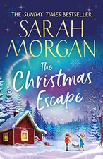 The Christmas Escape: the top 5 Sunday Times bestseller and ... by Morgan, Sarah