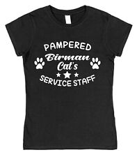 PAMPERED BIRMAN CAT'S SERVICE STAFF T-SHIRT Pet Lover Gift Christmas Cotton