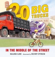 Twenty Big Trucks in the Middle of the Street - board book, Mark Lee, 0763676500