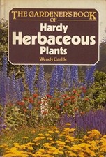 Gardener's Book of Hardy Herbaceous Plants, Wendy, Carlile, Good Condition, ISBN