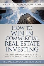 How To Win In Commercial Real Estate Investing: Find, Evaluate & Purchase Your F