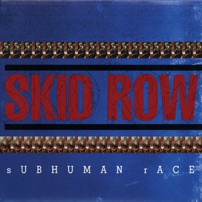 Skid row subhuman - row:,