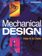 Mechanical Design: Theory and Applications - Childs, Prof Peter R. N.