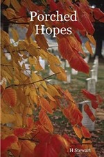 Porched Hopes by H Stewart
