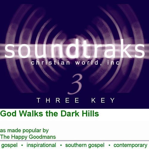 God walks the dark hills - walks,
