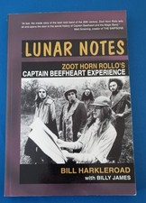 Lunar Notes : Zoot Horn Rollo's Captain Beefheart Experience by Bill Harkleroad