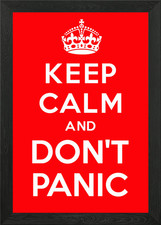 Keep Calm and dont panic