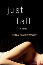 Just Fall: A Novel, Nina Sadowsky, Good Condition, ISBN 0399594175