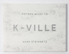 Fifteen Miles to K - Ville by Mark Steinmetz 2016