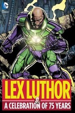 Lex Luthor : A Celebration of