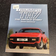 Triumph TR7: The Untold Story, Knowles, David