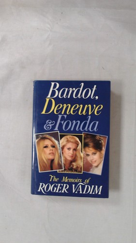 Bardot deneuve and fonda - deneuve,