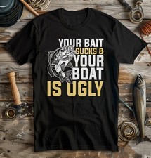 Bait Sucks, Boat's Ugly Funny Funny Slogan Fishing Tees & T-Shirts