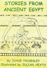 Stories from Ancient Egypt: Egyptian Myths and Legends for Children By Joyce A.