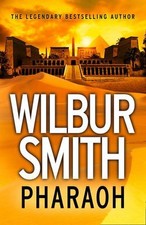 Pharaoh (Ancient Egypt 6) By Wilbur Smith