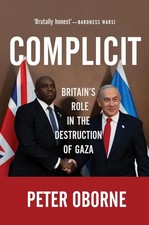 Complicit: Britain's Role in the Destruction of Gaza Paperback New 2025