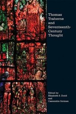 Thomas Traherne and Seventeenth–Century Thought Dodd Gorman Kershaw Hardback
