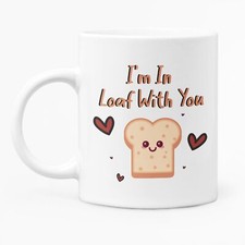 I'm In Loaf With You! -