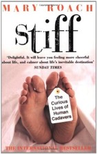 Stiff: The Curious Lives of