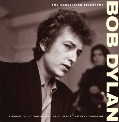 Bob dylan the illustrated - the,