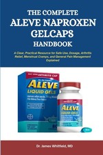 Dr. James Whitf The Complete Aleve Naproxen Gelcaps Handbook: A Clea (Paperback)