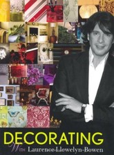 Decorating with Laurence Llewelyn-Bowen By Laurence Llewelyn-Bowen