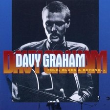 DAVY GRAHAM - Folk, Blues &