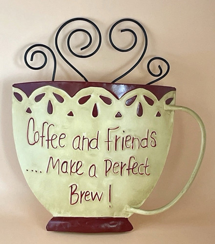 Coffee and friends make - , a