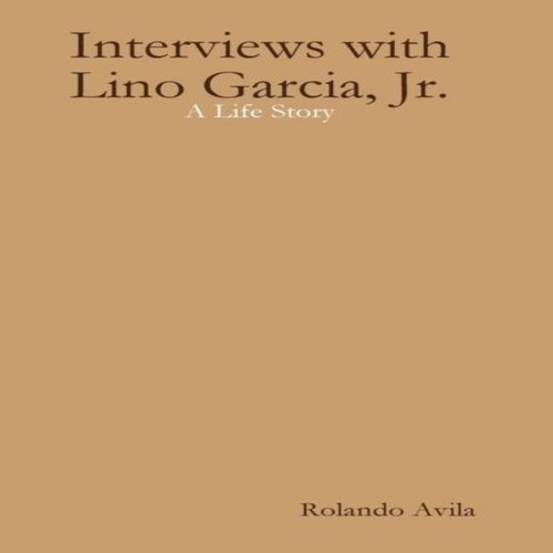 Interviews with lino garcia - with,
