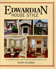 Edwardian House Style: An Architectural and Interior Design Source Book, Hilary 