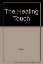 The Healing Touch, Mark Evans Suzanne Franzen Rosalind Oxenford, Used; Good Book