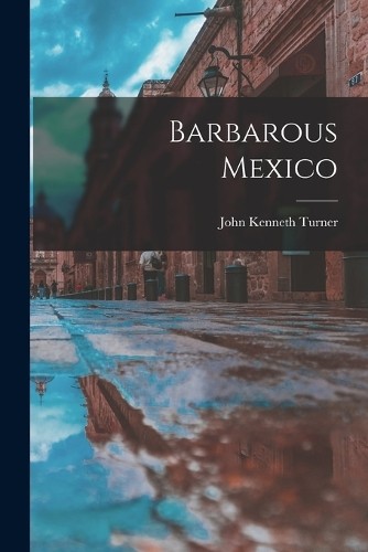 John kenneth turner barbarous - turner,