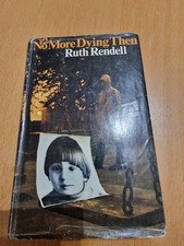 No More Dying Then  : Ruth Rendell. Hardback Book