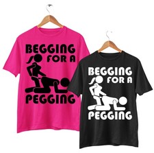 Begging For A Pegging T Shirt