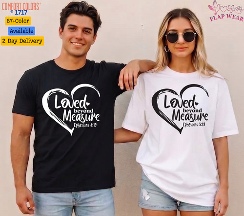 Unisex loved beyond measure - unisex, t