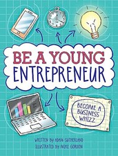 Be A Young Entrepreneur by Sutherland, Adam Book The Cheap Fast Free Post