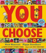 You Choose By Pippa Goodhart, Nick Sharratt