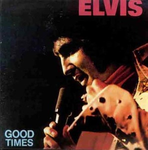 Presley elvis good times - presley,
